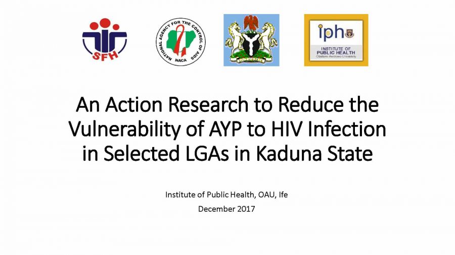 An Action Research to Reduce the Vulnerability of AYP to HIV Infection in Selected LGAs in Kaduna State